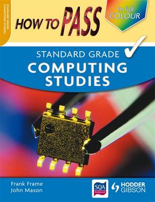 Book cover for How to Pass Standard Grade Computing Colour Edition