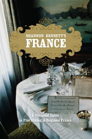 Cover of Shannon Bennett's France