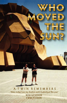 Book cover for Who Moved the Sun? a Twin Remembers