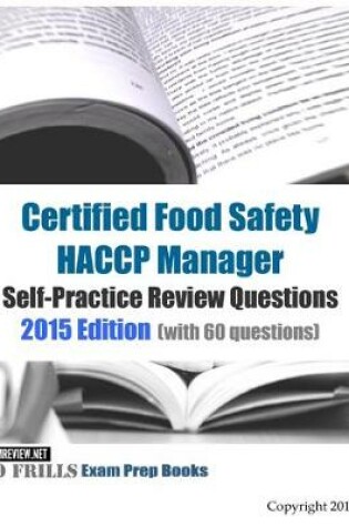 Cover of Certified Food Safety HACCP Manager Self-Practice Review Questions