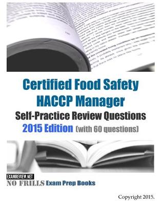 Book cover for Certified Food Safety HACCP Manager Self-Practice Review Questions