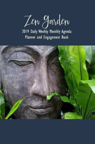 Cover of Zen Garden 2019 Daily Weekly Monthly Agenda Planner and Engagement Book