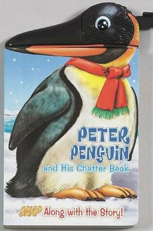 Cover of Peter Penguin and His Chatter Beak