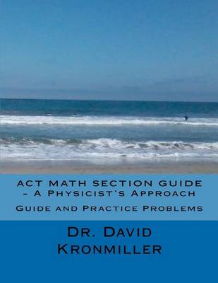 Cover of ACT Math Section Guide - A Physicist's Approach