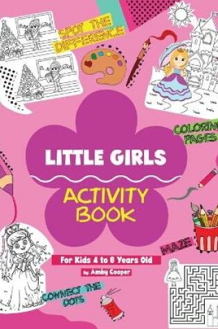 Cover of Little Girls Activity Book (For Kids 4 to 8 Years Old)