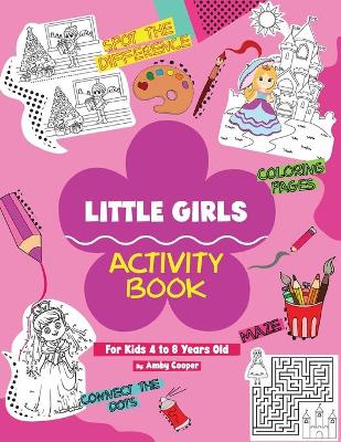 Book cover for Little Girls Activity Book (For Kids 4 to 8 Years Old)