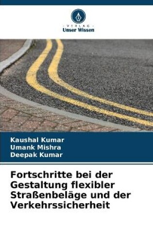 Cover of Fortschritte bei der Gestaltung flexibler Stra�enbel�ge und der Verkehrssicherheit