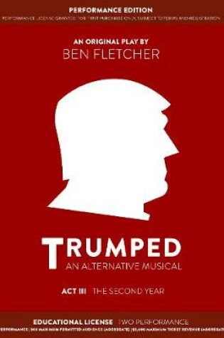 Cover of TRUMPED: An Alternative Musical, Act III Performance Edition