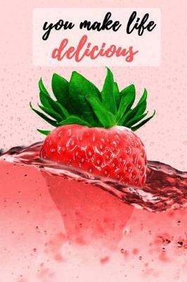 Book cover for You Make Life Delicious