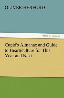 Book cover for Cupid's Almanac and Guide to Hearticulture for This Year and Next