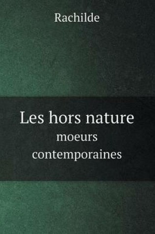 Cover of Les hors nature moeurs contemporaines