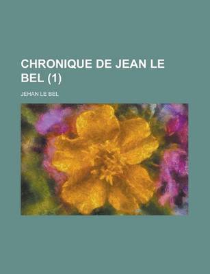 Book cover for Chronique de Jean Le Bel (1)