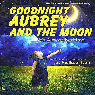 Book cover for Goodnight Aubrey and the Moon, It's Almost Bedtime