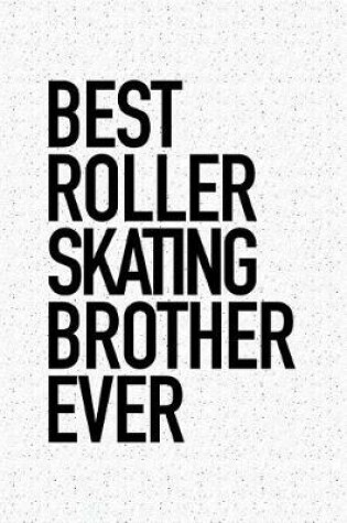 Cover of Best Roller Skating Brother Ever