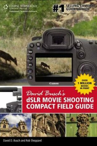 Cover of David Busch�s DSLR Movie Shooting Compact Field Guide