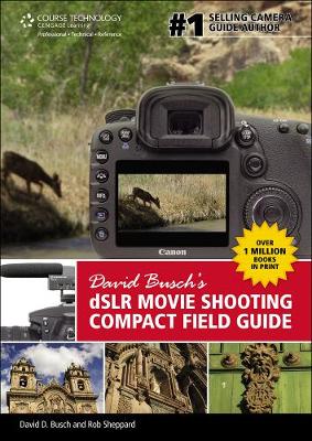 Book cover for David Busch�s DSLR Movie Shooting Compact Field Guide