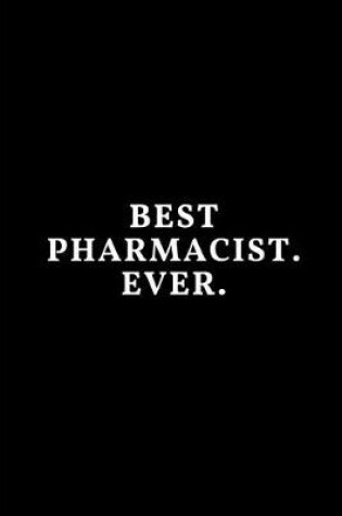 Cover of Best Pharmacist. Ever.