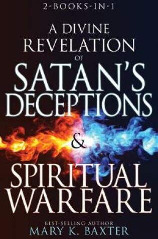 Cover of A Divine Revelation of Satan's Deceptions & Spiritual Warfare