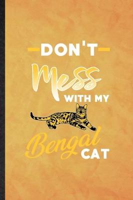 Book cover for Don't Mess with My Bengal Cat