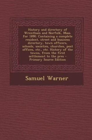 Cover of History and Directory of Wrentham and Norfolk, Mass. for 1890. Containing a Complete Resident, Street and Business Directory, Town Officers, Schools,