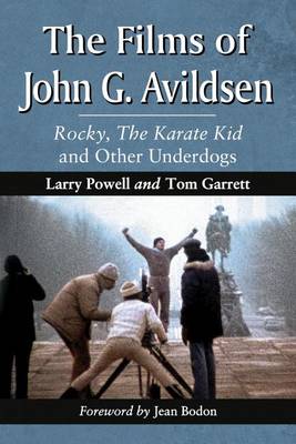 Book cover for Films of John G. Avildsen, The: Rocky, the Karate Kid and Other Underdogs