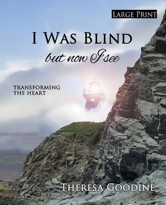 Book cover for I Was Blind But Now I See - LARGE PRINT