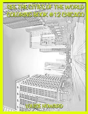 Book cover for See the Cities of the World Coloring Book #12 Chicago