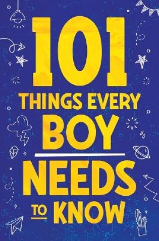 Cover of 101 Things Every Boy Needs To Know