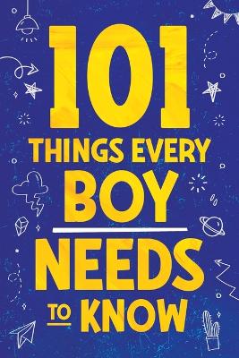 Book cover for 101 Things Every Boy Needs To Know