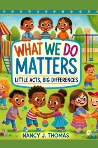 Cover of What We Do Matters