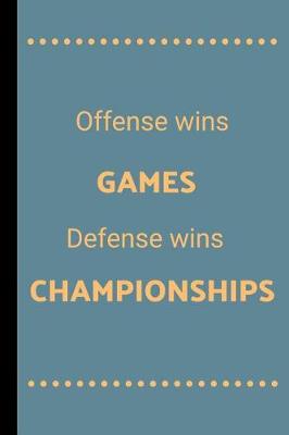 Book cover for Offense Wins Games Defense Wins Championships