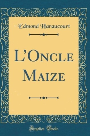 Cover of LOncle Maize (Classic Reprint)