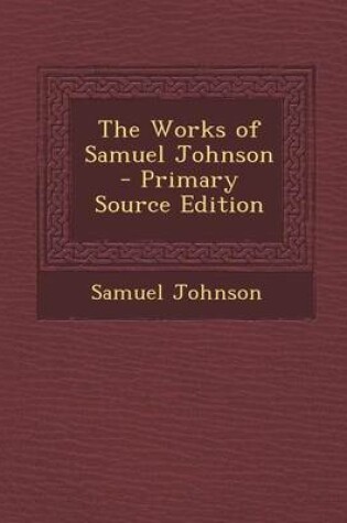 Cover of The Works of Samuel Johnson - Primary Source Edition