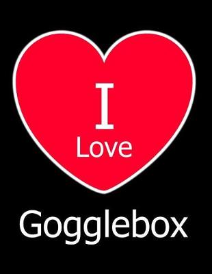 Book cover for I Love Gogglebox