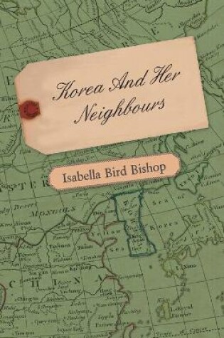 Cover of Korea And Her Neighbours