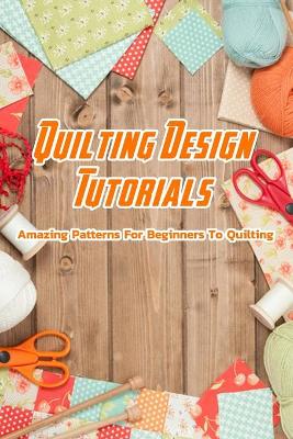 Book cover for Quilting Design Tutorials