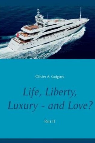 Cover of Life, Liberty, Luxury - and Love? Part II