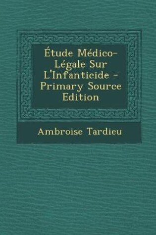 Cover of Etude Medico-Legale Sur L'Infanticide