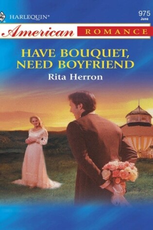 Cover of Have Bouquet, Need Boyfriend