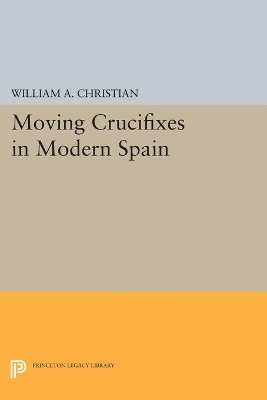 Cover of Moving Crucifixes in Modern Spain