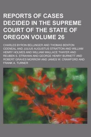 Cover of Reports of Cases Decided in the Supreme Court of the State of Oregon Volume 26