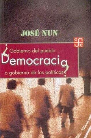 Cover of Democracia Gobierno del Pueblo O Gobierno de Los Politicos?