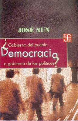 Cover of Democracia Gobierno del Pueblo O Gobierno de Los Politicos?