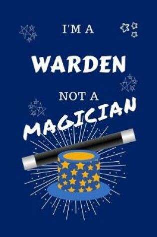 Cover of I'm A Warden Not A Magician