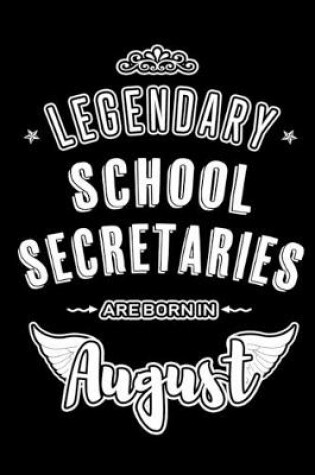 Cover of Legendary School Secretaries are born in August