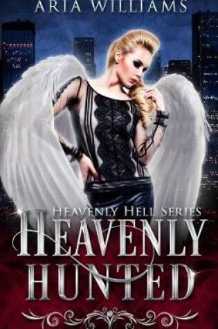 Cover of Heavenly hunted