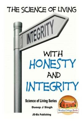 Cover of The Science of Living With Honesty and Integrity