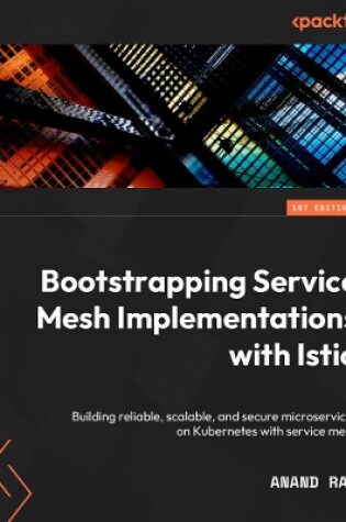 Cover of Bootstrapping Service Mesh Implementations with Istio