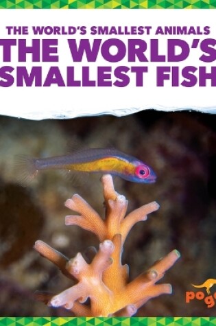 Cover of The World's Smallest Fish