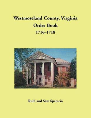 Book cover for Westmoreland County, Virginia Order Book, 1716-1718